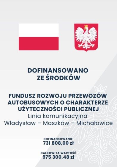 Fundusz rozwoju przewozów autobusowych o charakterze użyteczności publicznej: Linia komunikacyjna Władysław – Maszków – Michałowice 